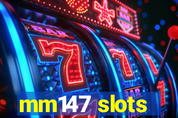 mm147 slots
